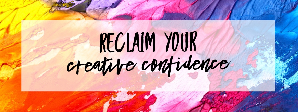 Banner with colored paint that says "Reclaim Your Creative Confidence"