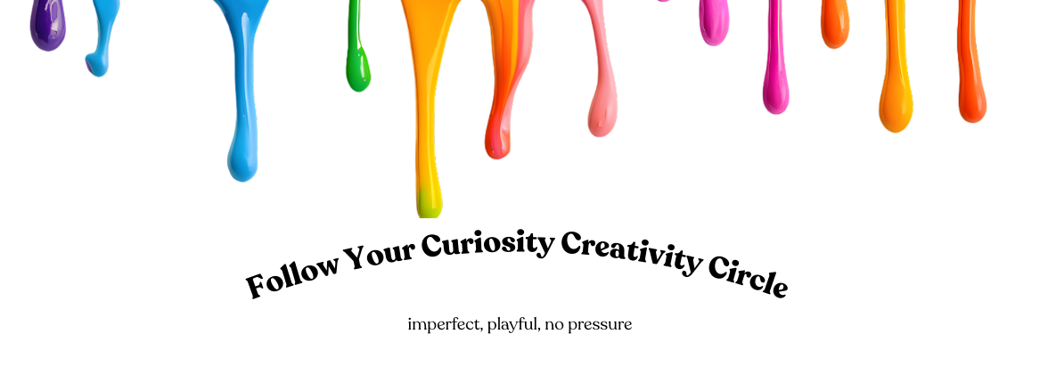 Follow Your Curiosity Creativity Circle banner image